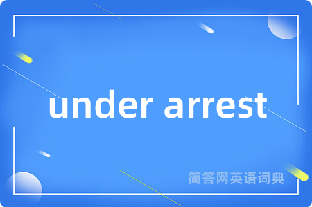 under arrest