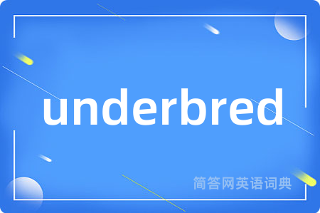 underbred
