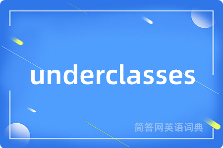 underclasses