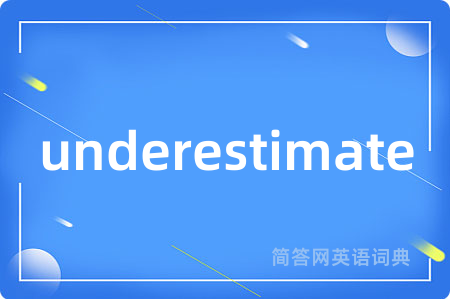 underestimate