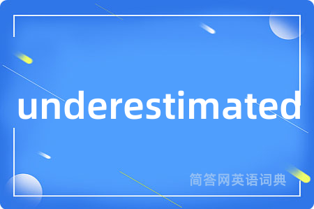 underestimated