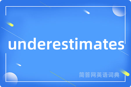 underestimates