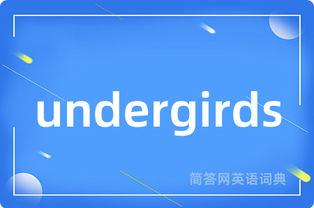 undergirds