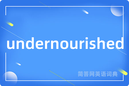 undernourished