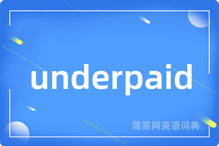 underpaid