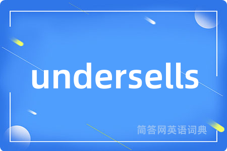 undersells