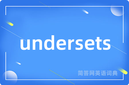 undersets