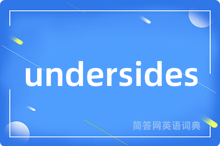undersides