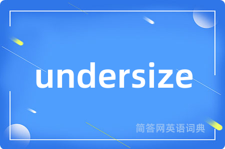 undersize