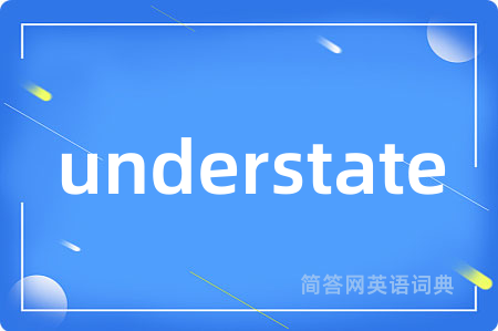 understate