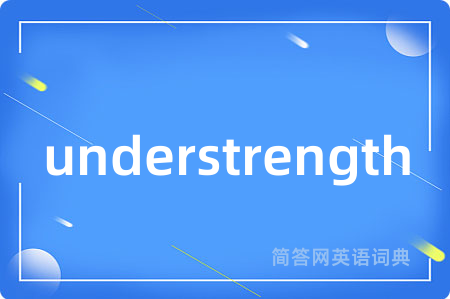 understrength