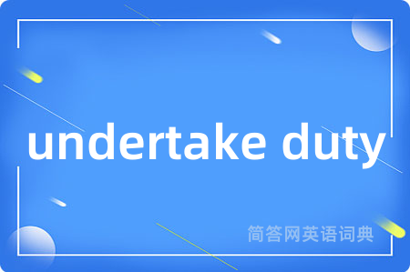 undertake duty