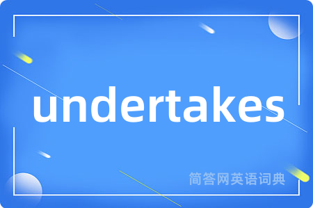 undertakes
