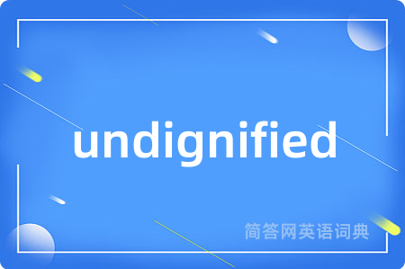 undignified