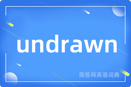 undrawn
