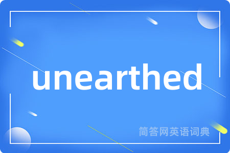 unearthed