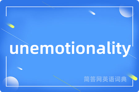 unemotionality