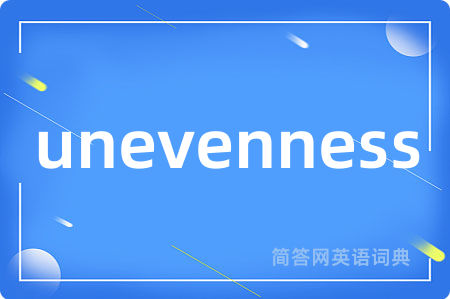 unevenness