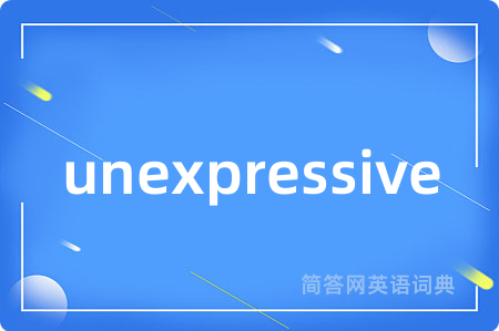 unexpressive