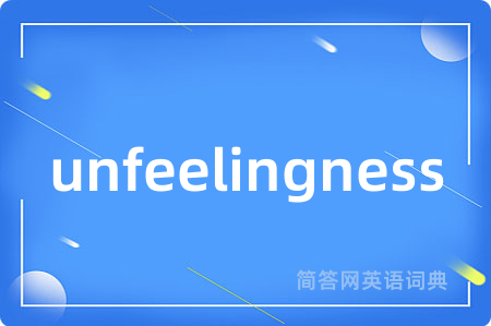 unfeelingness