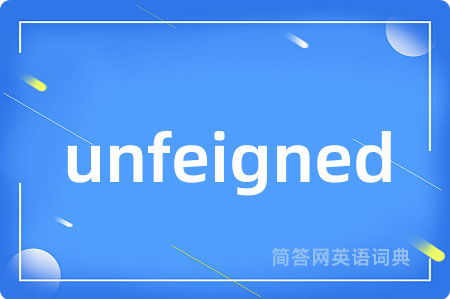 unfeigned