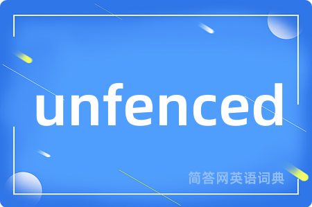 unfenced