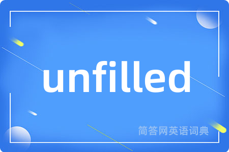 unfilled