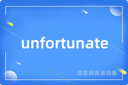 unfortunate