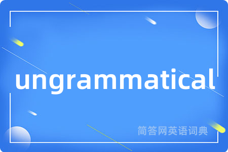 ungrammatical