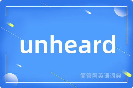 unheard