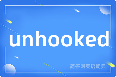 unhooked