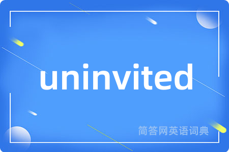 uninvited