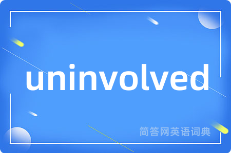 uninvolved