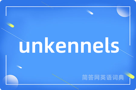 unkennels