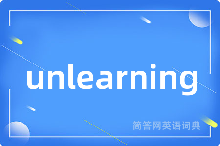 unlearning