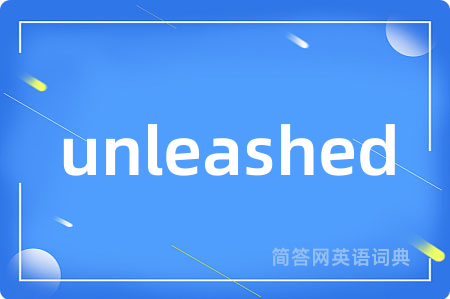 unleashed