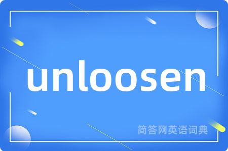unloosen