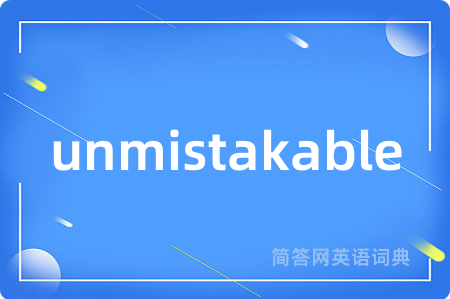 unmistakable