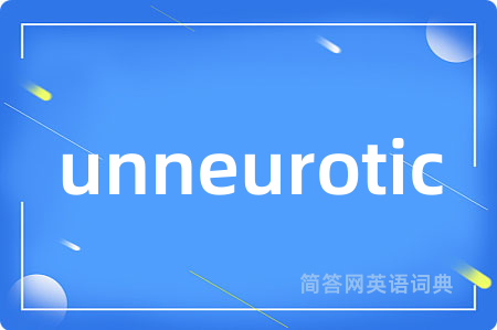 unneurotic