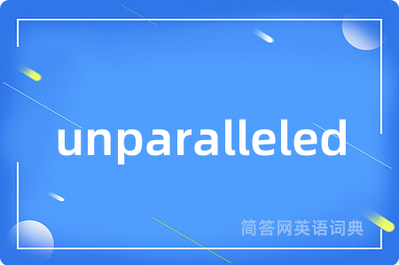unparalleled