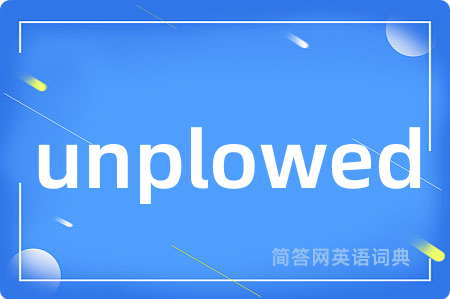 unplowed