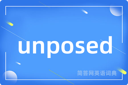 unposed