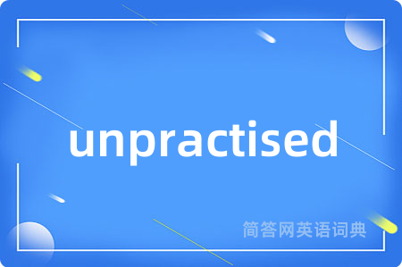 unpractised