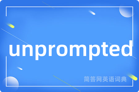 unprompted