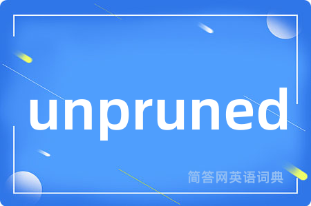 unpruned
