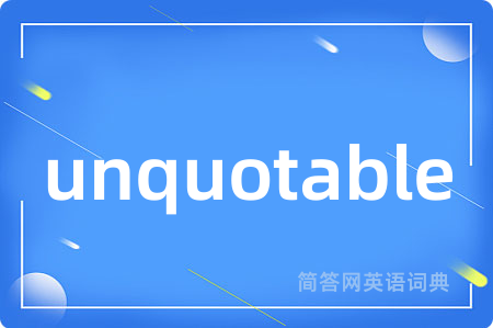 unquotable