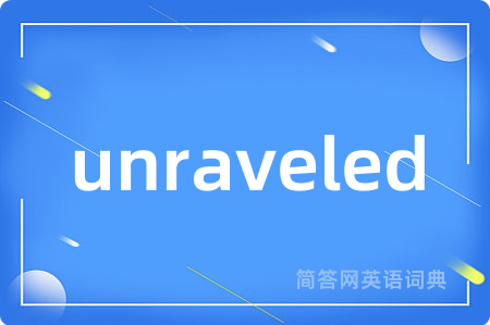 unraveled