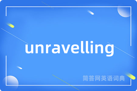 unravelling