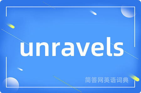 unravels