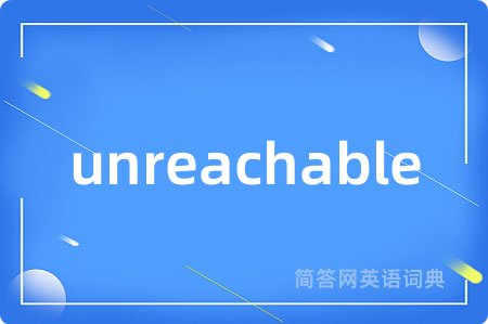 unreachable
